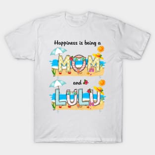 Happiness Is Being A Mom And Lulu Summer Beach Happy Mother's T-Shirt